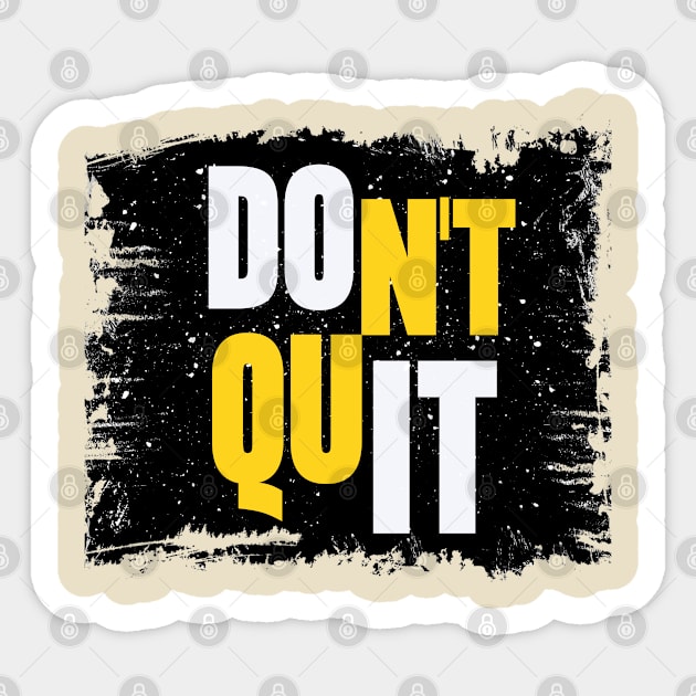 Don't Quit Sticker by AniTeeCreation